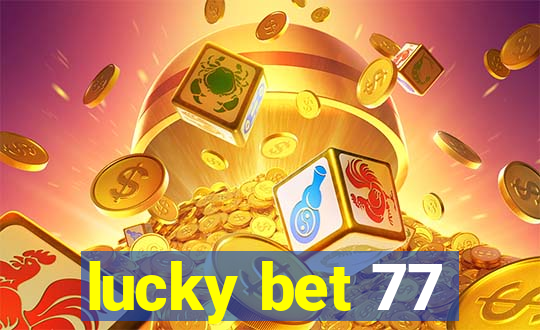 lucky bet 77